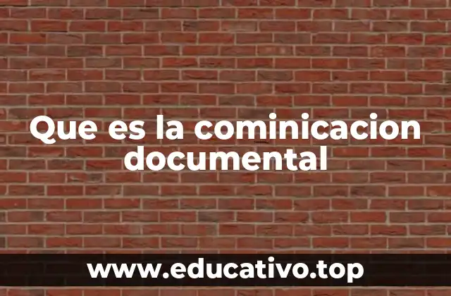 Que es la cominicacion documental