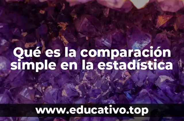 La base metodológica de las comparaciones en estadística