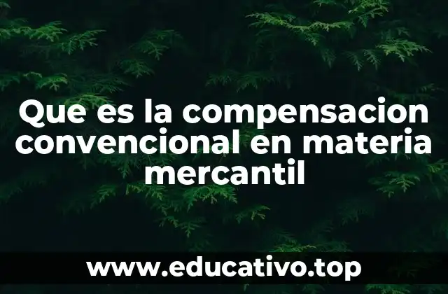 Que es la compensacion convencional en materia mercantil
