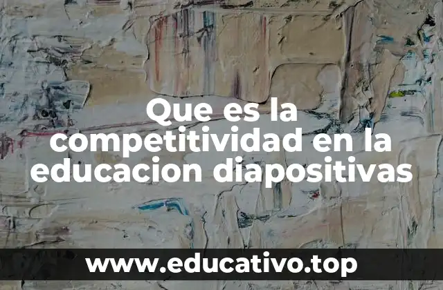 Que es la competitividad en la educacion diapositivas