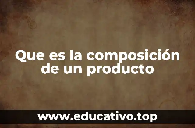 La importancia de conocer los ingredientes que conforman un producto