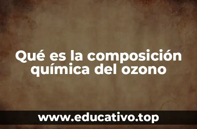 Qué es la composición química del ozono