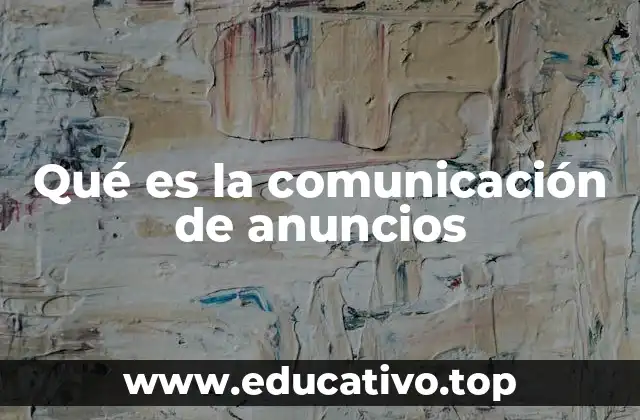 Qué es la comunicación de anuncios