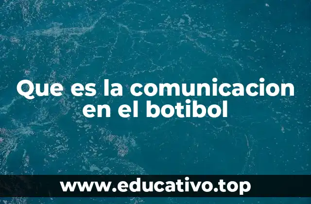 Que es la comunicacion en el botibol
