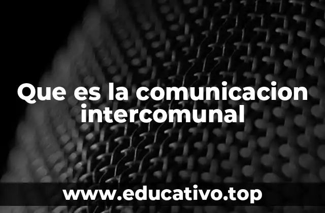 Que es la comunicacion intercomunal