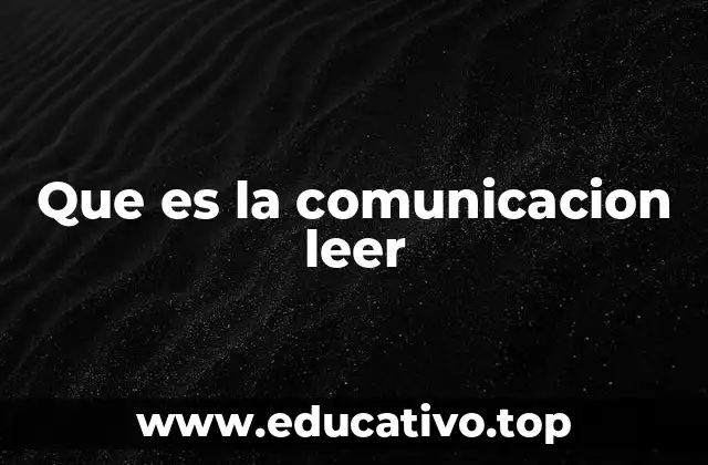 Que es la comunicacion leer