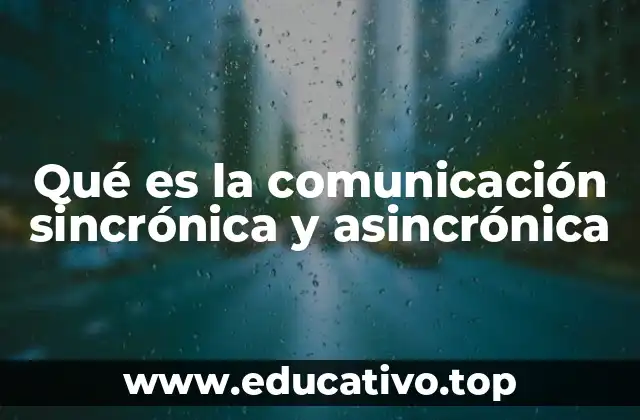 Qué es la comunicación sincrónica y asincrónica