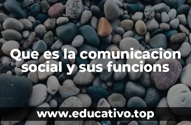 Que es la comunicacion social y sus funcions