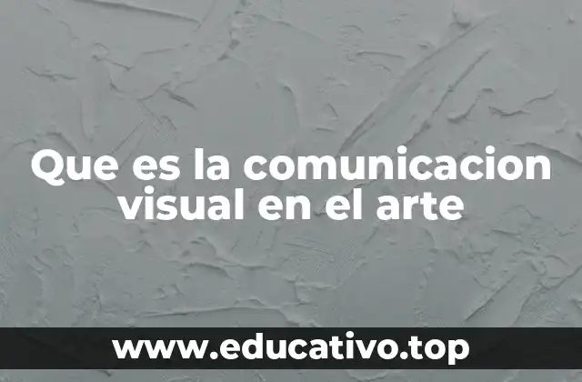 Que es la comunicacion visual en el arte