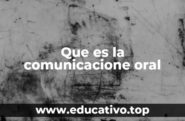 Que es la comunicacione oral