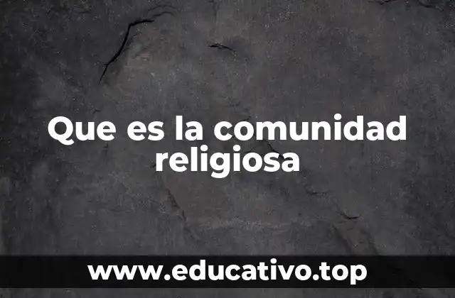 Que es la comunidad religiosa