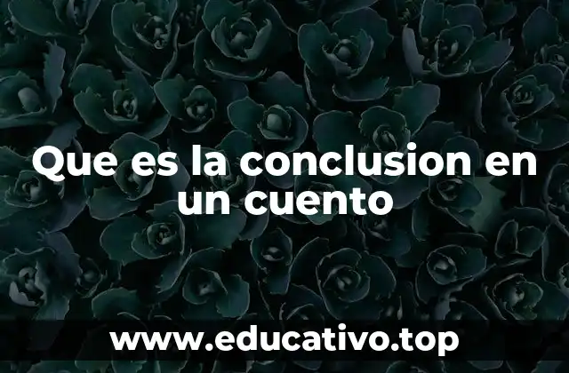 Que es la conclusion en un cuento