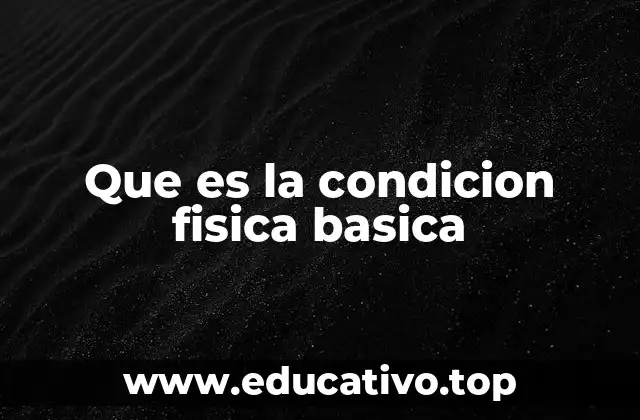 Que es la condicion fisica basica