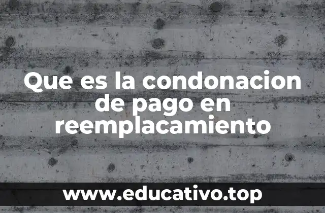 Que es la condonacion de pago en reemplacamiento