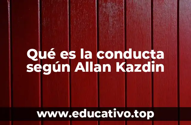 Qué es la conducta según Allan Kazdin