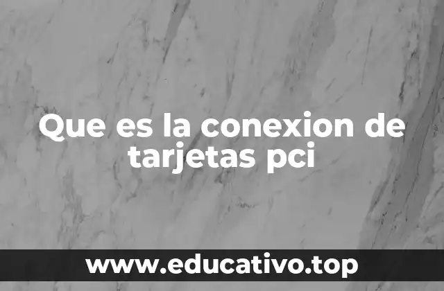 Que es la conexion de tarjetas pci
