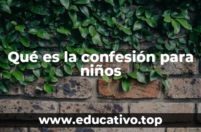 Qué es la confesión para niños
