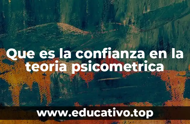 Que es la confianza en la teoria psicometrica