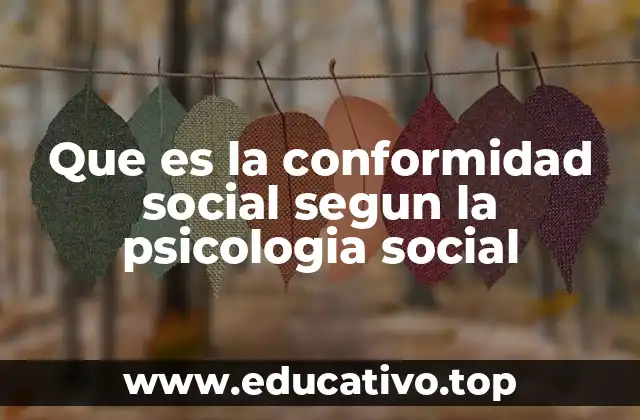Que es la conformidad social segun la psicologia social