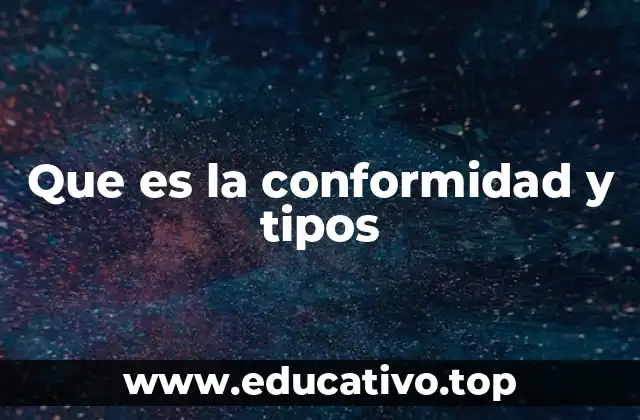 Que es la conformidad y tipos
