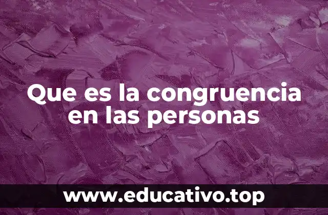 Que es la congruencia en las personas