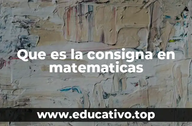 Que es la consigna en matematicas