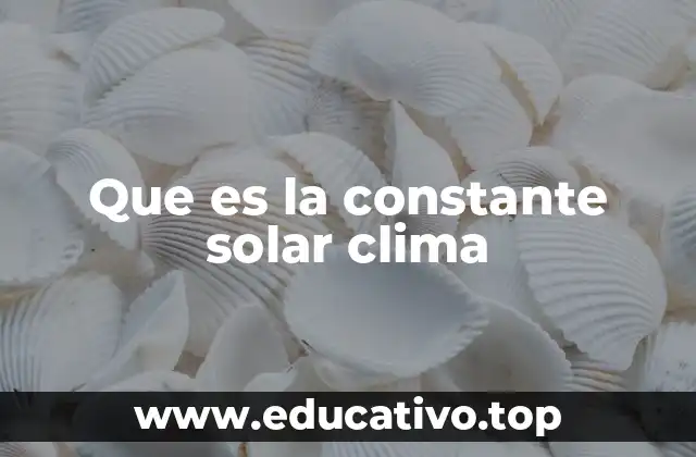 La energía solar como base del sistema climático terrestre