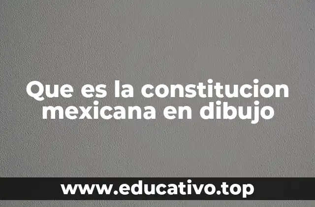 Que es la constitucion mexicana en dibujo