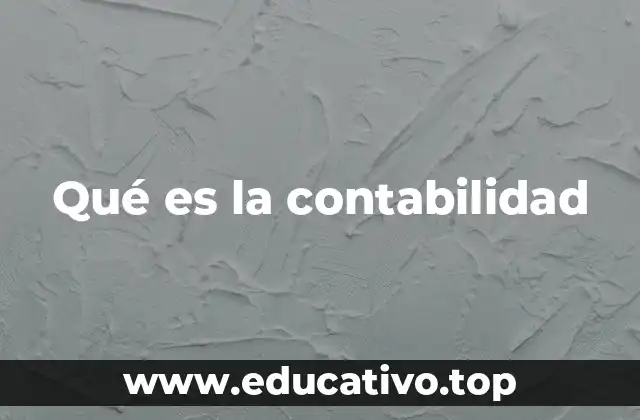 Qué es la contabilidad