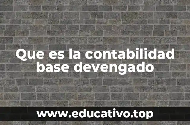 Que es la contabilidad base devengado
