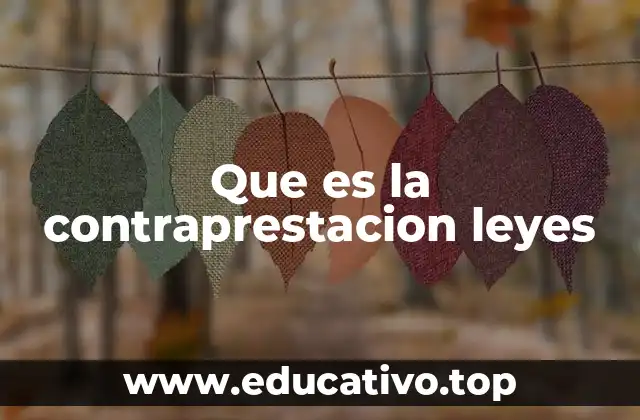 Que es la contraprestacion leyes