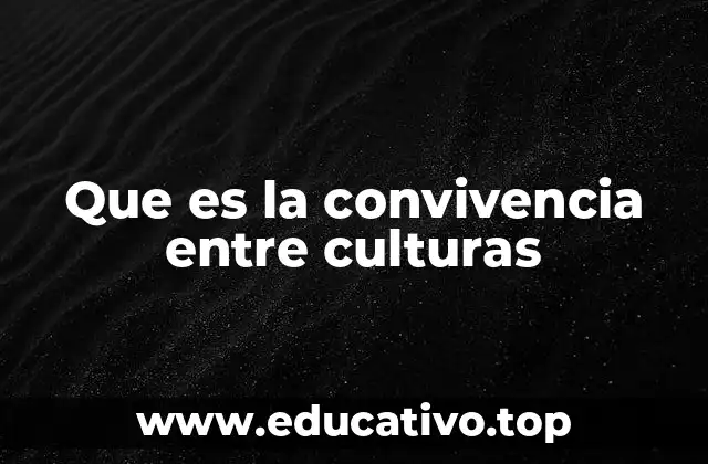 Que es la convivencia entre culturas