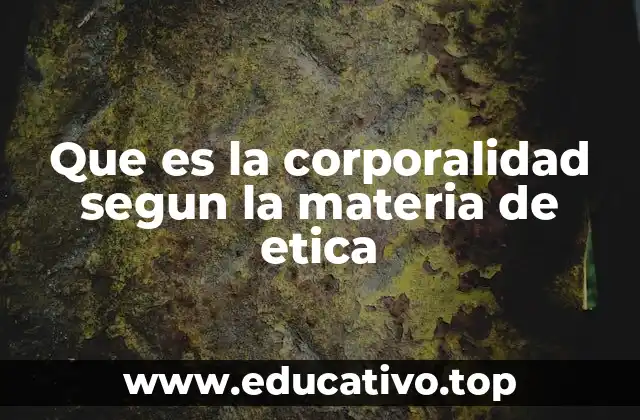 La relación entre el cuerpo y los valores éticos