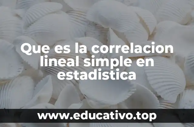 Que es la correlacion lineal simple en estadistica