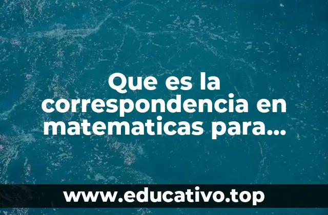 Que es la correspondencia en matematicas para preescolar