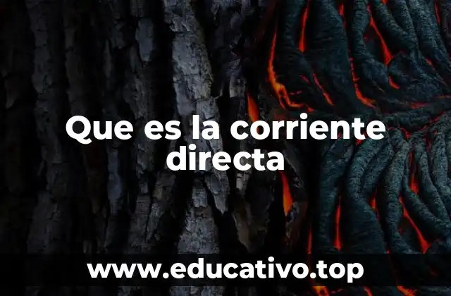 Que es la corriente directa