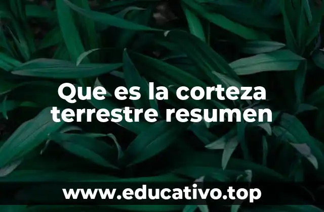 Que es la corteza terrestre resumen