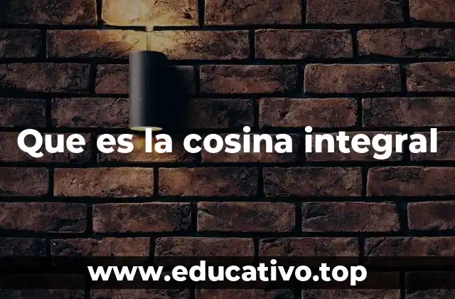 Que es la cosina integral