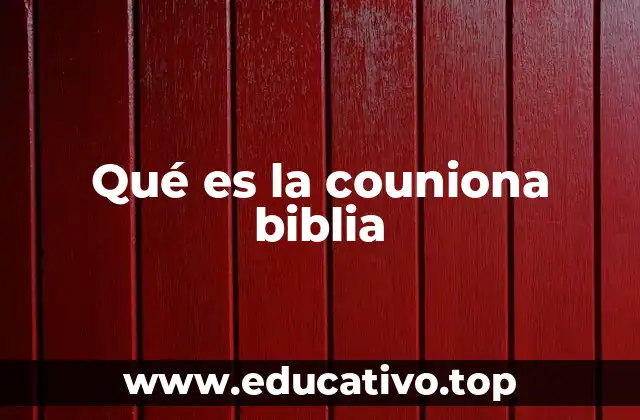 Qué es la couniona biblia