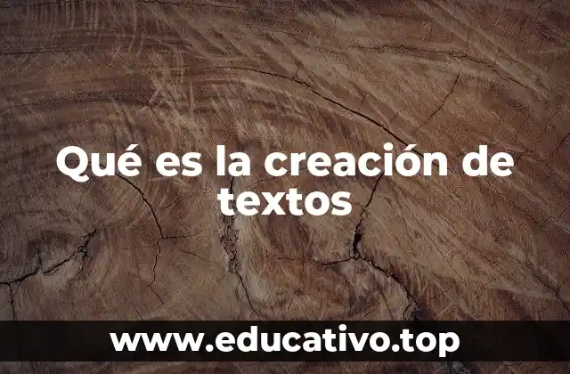 Qué es la creación de textos