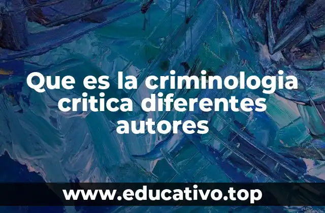Que es la criminologia critica diferentes autores