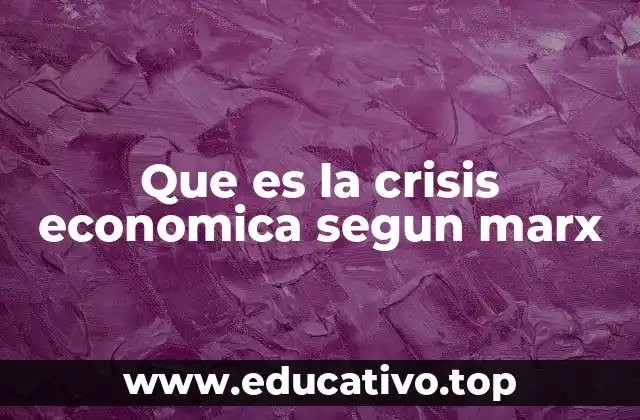 Que es la crisis economica segun marx