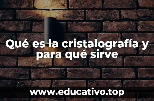 La importancia de entender la estructura cristalina