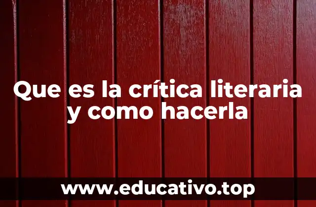 Que es la crítica literaria y como hacerla