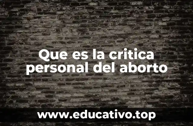 Que es la critica personal del aborto