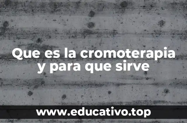 Que es la cromoterapia y para que sirve