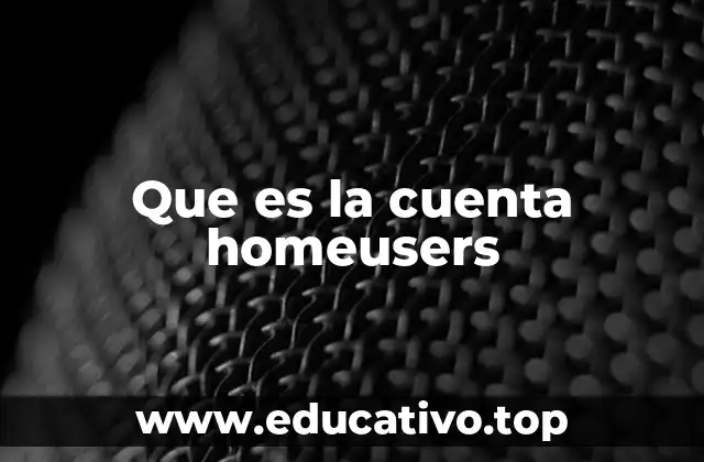 Que es la cuenta homeusers