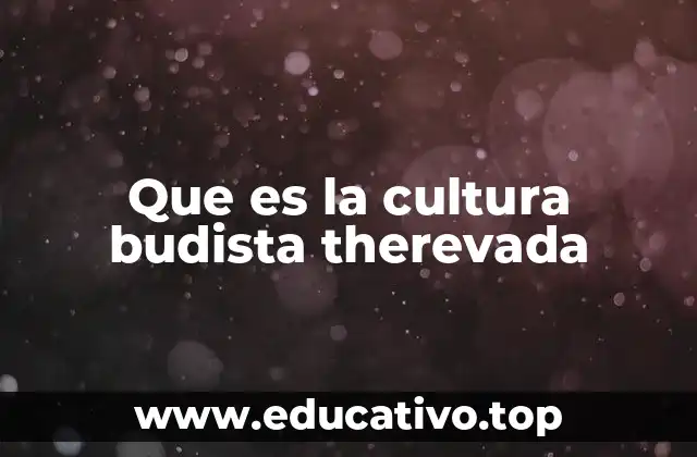 Que es la cultura budista therevada