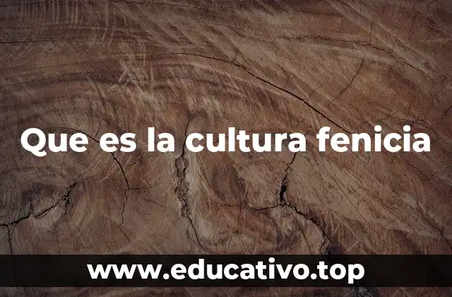 El legado cultural de los fenicios