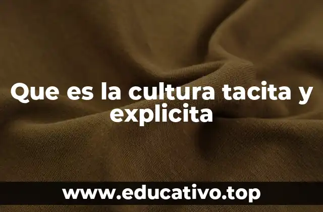 Que es la cultura tacita y explicita